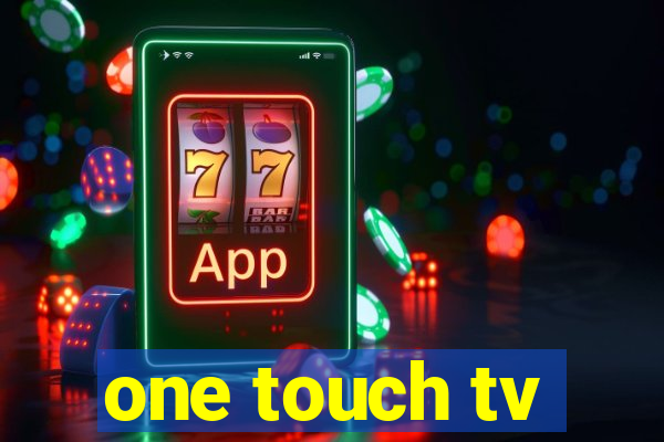 one touch tv